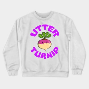 Utter turnip Crewneck Sweatshirt